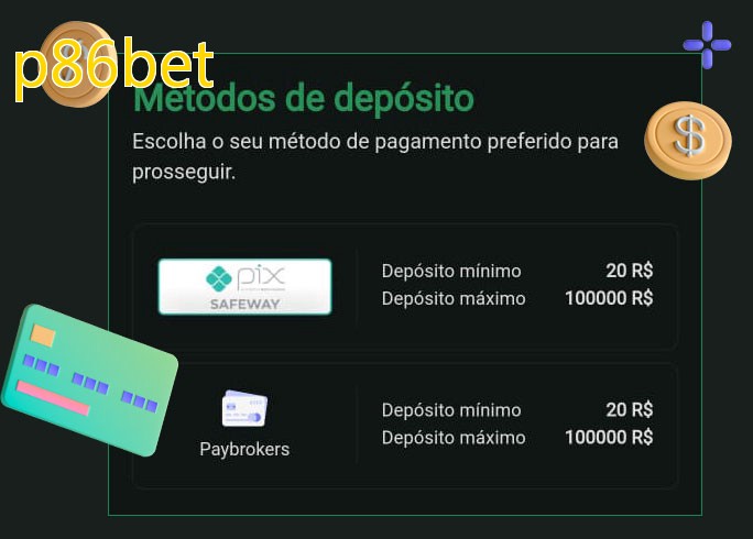 O cassino p86betbet oferece uma grande variedade de métodos de pagamento