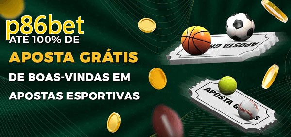p86betbet Ate 100% de Aposta Gratis